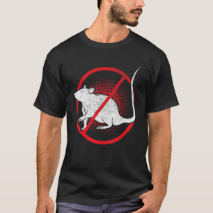 No Rat Sign Exterminator Animal Control Pest Contr T-Shirt