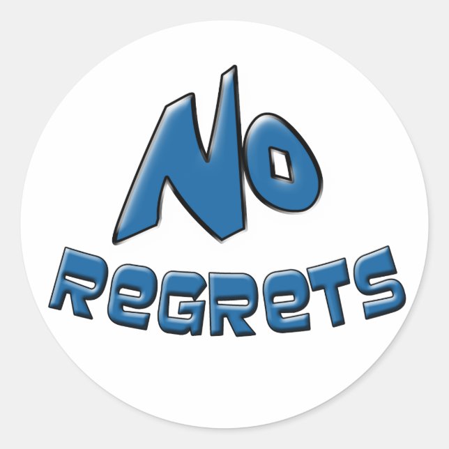 No Regrets Classic Round Sticker (Front)
