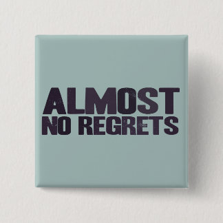 No regrets - except for the things I did not do, s 2 Inch Square Button