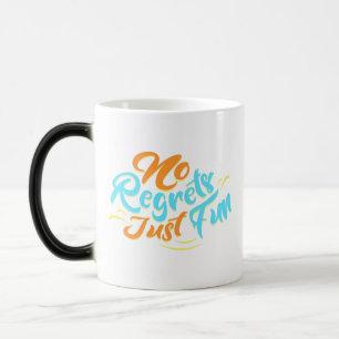 No Regrets, Just Fun! - Vibrant Hand-Lettered  Magic Mug