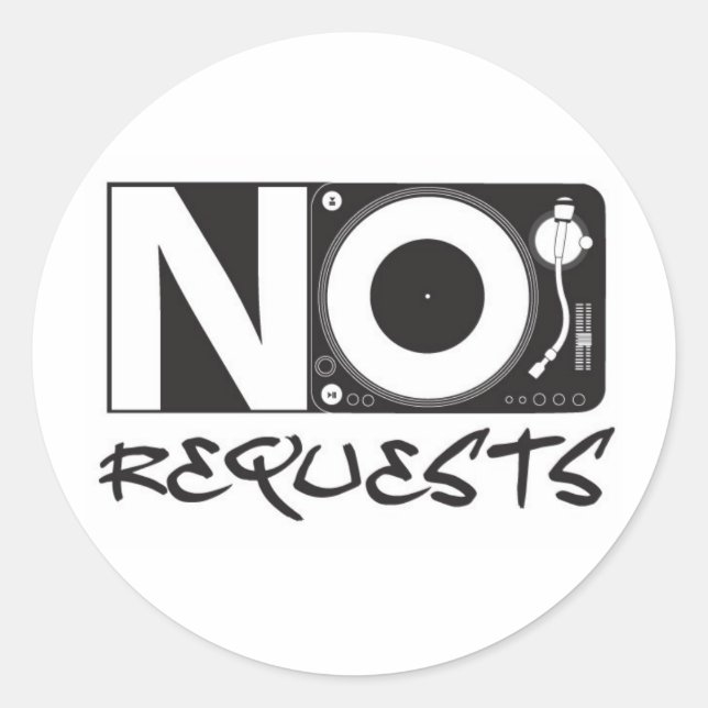No Requests Classic Round Sticker (Front)