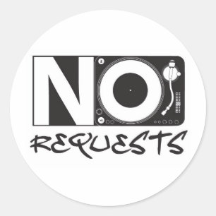No Requests Classic Round Sticker