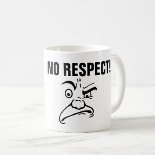 NO RESPECT Coffee Mugs
