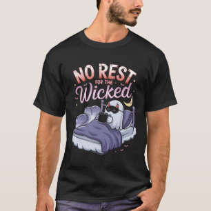 No Rest for The Wicked T-Shirt