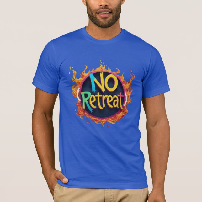 No Retreat T-Shirt Bold Fire Graphic Tee (Front)