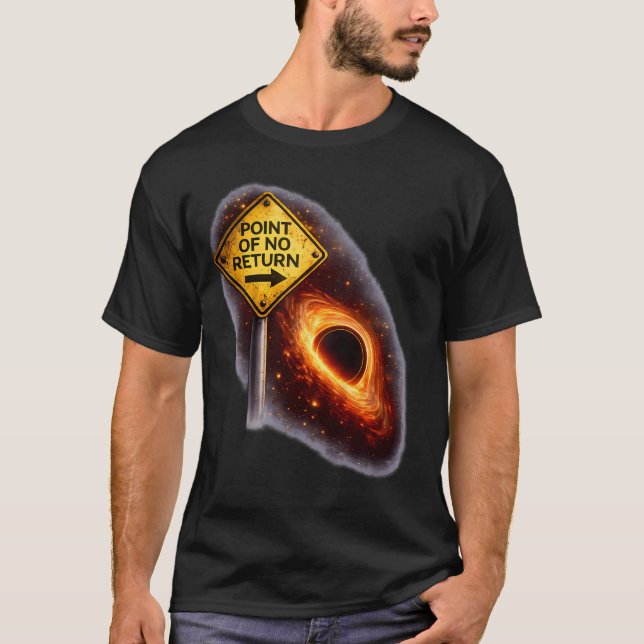 No Return Black Holes Fun Space Physics T-Shirt (Front)