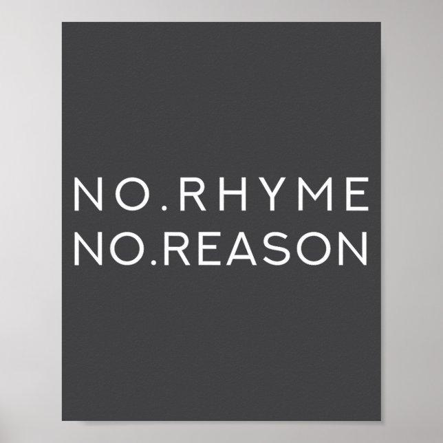 No Rhyme No Reason - Funny Cool Nonsense Joke Quot Poster (Front)
