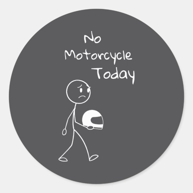 No Ride Today Funny Motorcycle Motorcycle Lovers M Classic Round Sticker (Front)