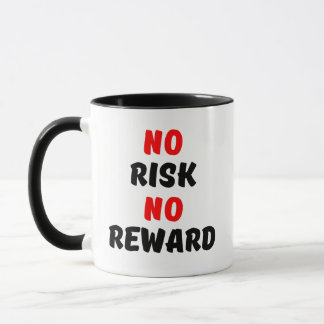 NO RISK NO REWARD MUG