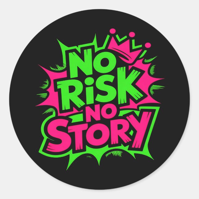 No Risk No Story Classic Round Sticker (Front)