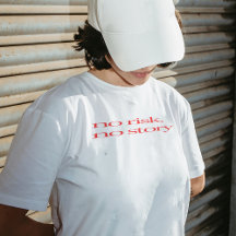"No Risk, No Story" T-shirt