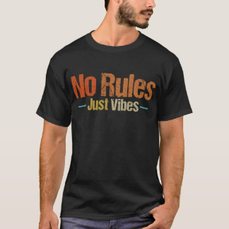 No Rules Just Vibes shirt, Vintage Black T-Shirt