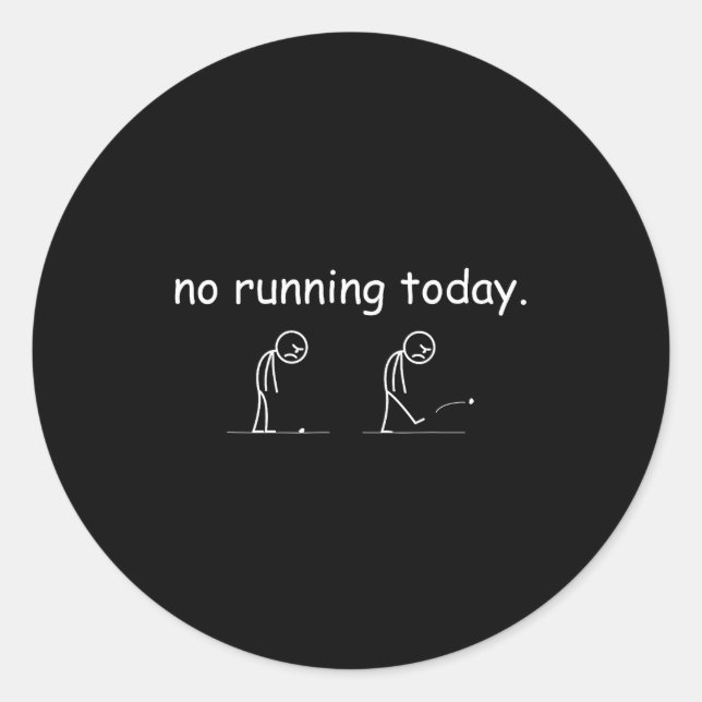 No Running Today Funny Marathon Runner Athlete Men Classic Round Sticker (Front)