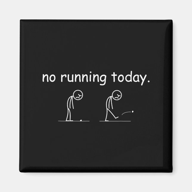 No Running Today Funny Marathon Runner Athlete Men Magnet (Front)