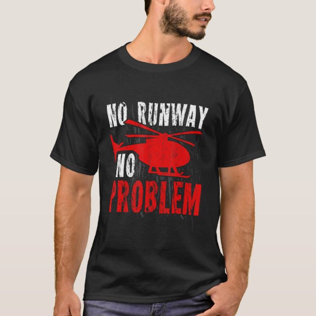 No Runway No Problem Mens Funny Flying Helicopter  T-Shirt (Front)