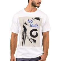 No Rush Slogan Abstract T-Shirt Personalize