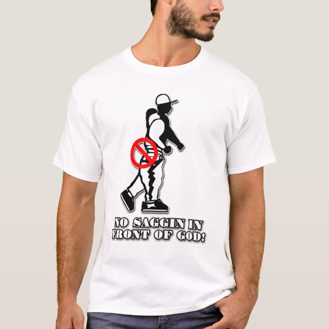 NO SAGGIN IN FRONT OF GOD! (OFFICIAL GWETV) T-Shirt (Front)
