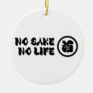 NO SAKE NO LIFE CERAMIC ORNAMENT