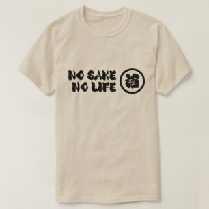 NO SAKE NO LIFE T-Shirt