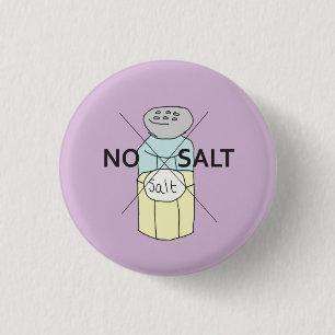 No Salt badge 1 Inch Round Button