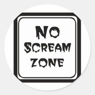 No Scream Zone Classic Round Sticker