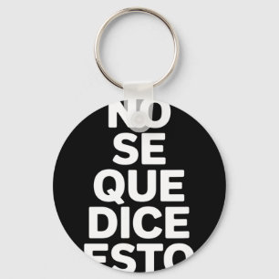 No se que dice esto funny spanish saying No se que Keychain