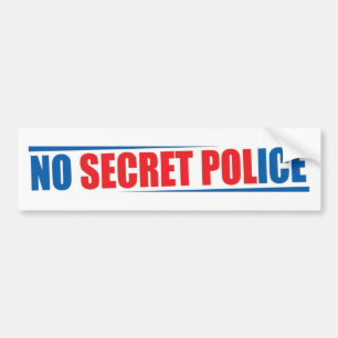 No Secret Police Bumper Sticker