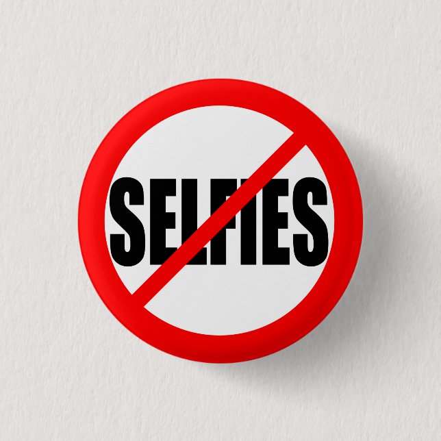 "NO SELFIES" 1.25-inch 1 Inch Round Button (Front)