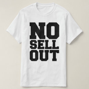 NO SELL OUT T-Shirt