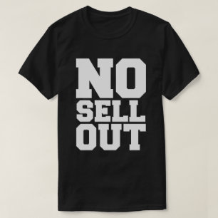 NO SELL OUT T-Shirt