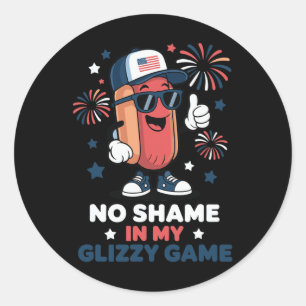 No Shame In My Glizzy Game Funny Hotdog 4th Of Jul Classic Round Sticker