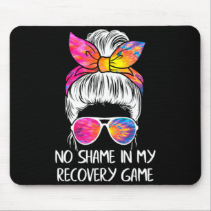 No Shame In My Recovery Game Sobriety Aa Na Anni Mouse Pad