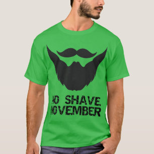 No Shave November 25 T-Shirt
