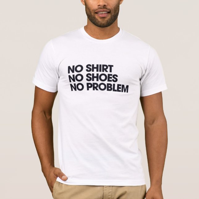 No Shirt No Shoes No Problem (Front)