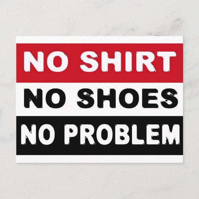 NO SHIRT - NO SHOES - NO PROBLEM POSTCARD (Front)