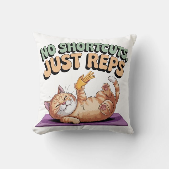 No Shortcuts. Just Reps Throw Pillow (Front)
