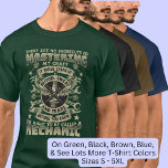 No Shortcuts to Mastering Mechanic  T-Shirt<br><div class="desc">No Shortcuts to Mastering Mechanic Design - A Great Gift for Any Mechanic - - See more great gifts in my store!</div>
