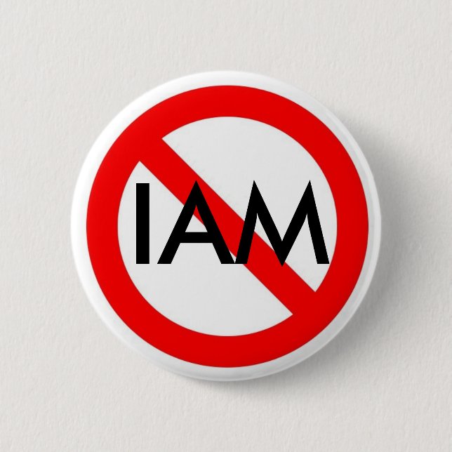 no sign, IAM 2 Inch Round Button (Front)