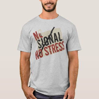 No Signal No Stress Digital Detox Shirt