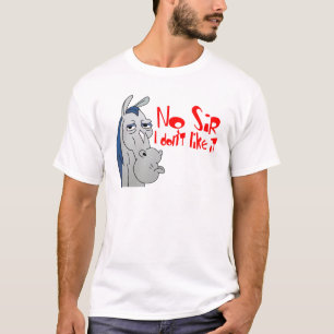 No Sir I don't like it Funny T-Shirt