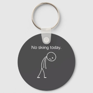 No Skiing Today Funny Winter Snow Srts Lovers  Keychain