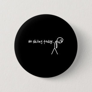 No Skiing Today Sad Stick Man 2 Inch Round Button