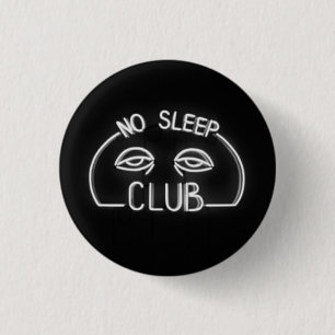 No Sleep Club 1 Inch Round Button