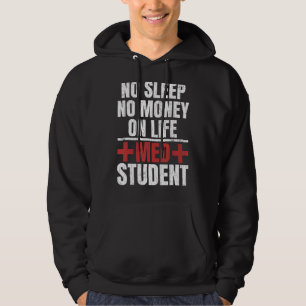 No Sleep No Money Medical School Students Graphic Hoodie