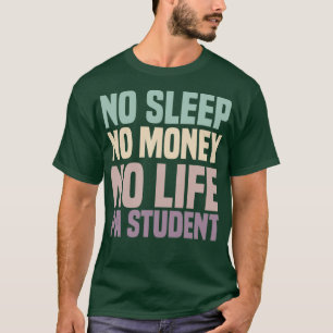 No Sleep No Money No Life Physician Assistant Stud T-Shirt