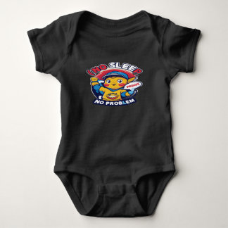 No sleep, no problem baby bodysuit