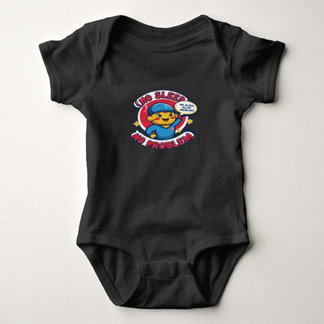 No sleep, no problem baby bodysuit (Front)