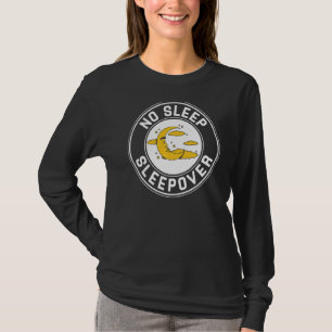 No Sleep Sleepover Cute Team Overnight Party T-Shirt