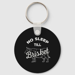 No Sleep Til Brisket - Funny Bbq Beef Keychain