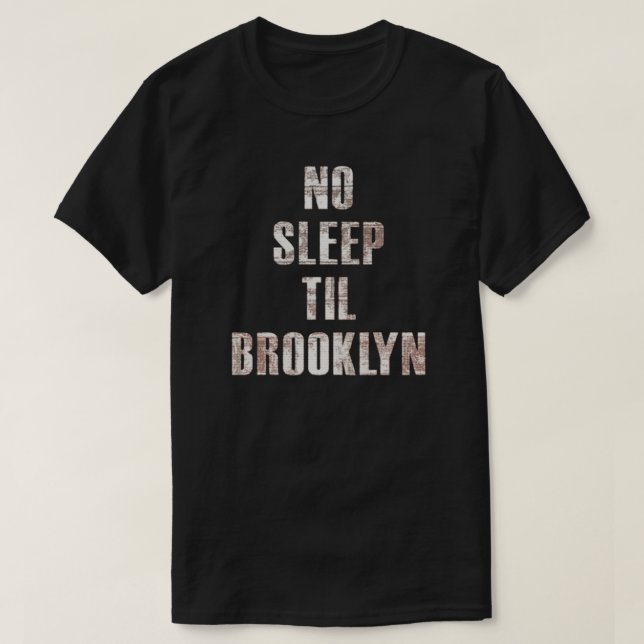 No Sleep Til Brooklyn Essential T-Shirt (Design Front)